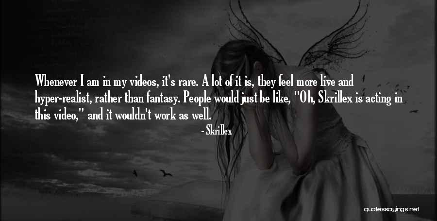 I Am A Realist Quotes By Skrillex I Am A Realist Quotes By Skrillex