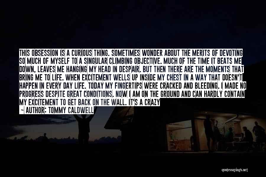 I Am A Rock Quotes By Tommy Caldwell