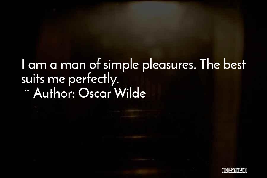 I Am A Simple Man Quotes By Oscar Wilde