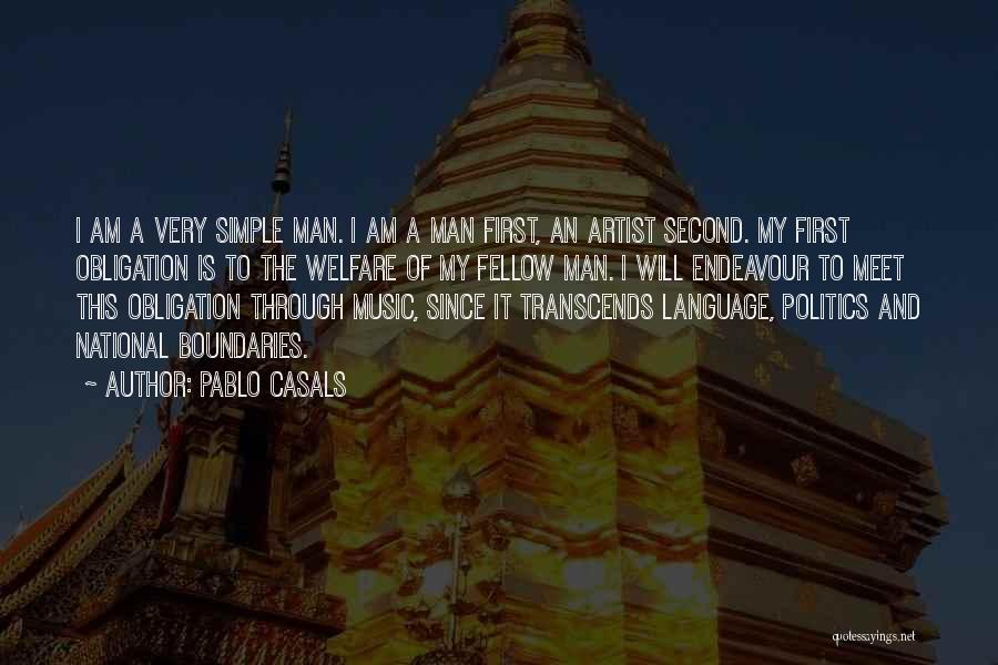 I Am A Simple Man Quotes By Pablo Casals
