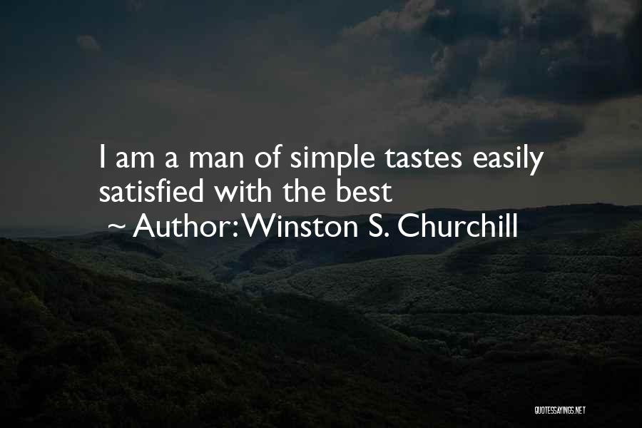 I Am A Simple Man Quotes By Winston S. Churchill