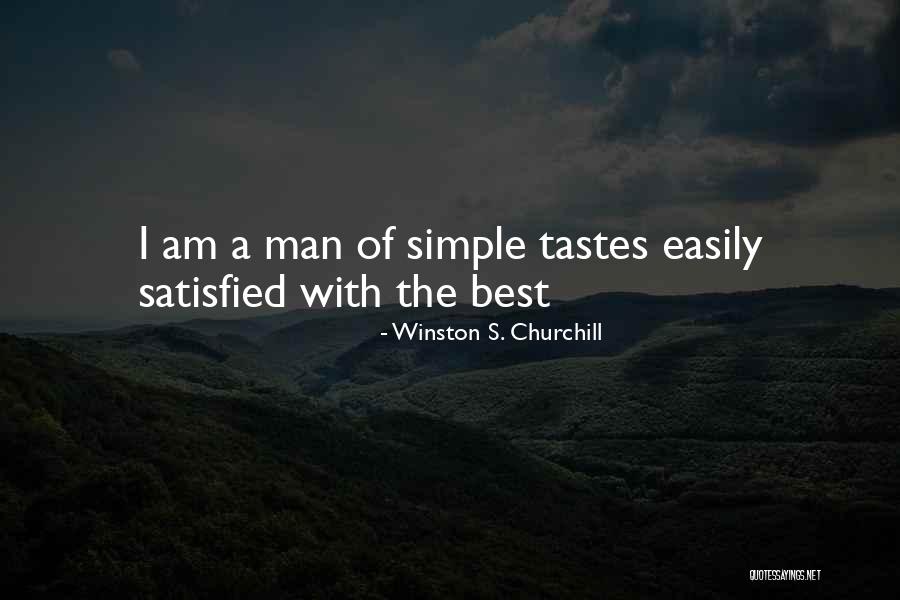 I Am A Simple Man Quotes By Winston S. Churchill