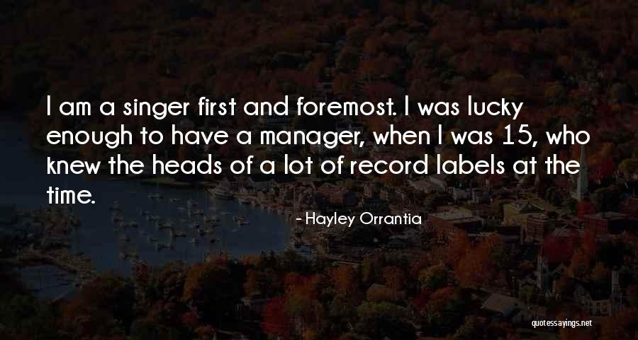 I Am A Singer Quotes By Hayley Orrantia I Am A Singer Quotes By Hayley Orrantia