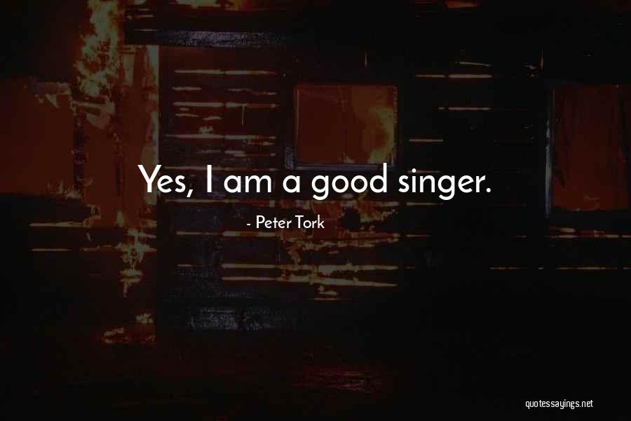I Am A Singer Quotes By Peter Tork I Am A Singer Quotes By Peter Tork
