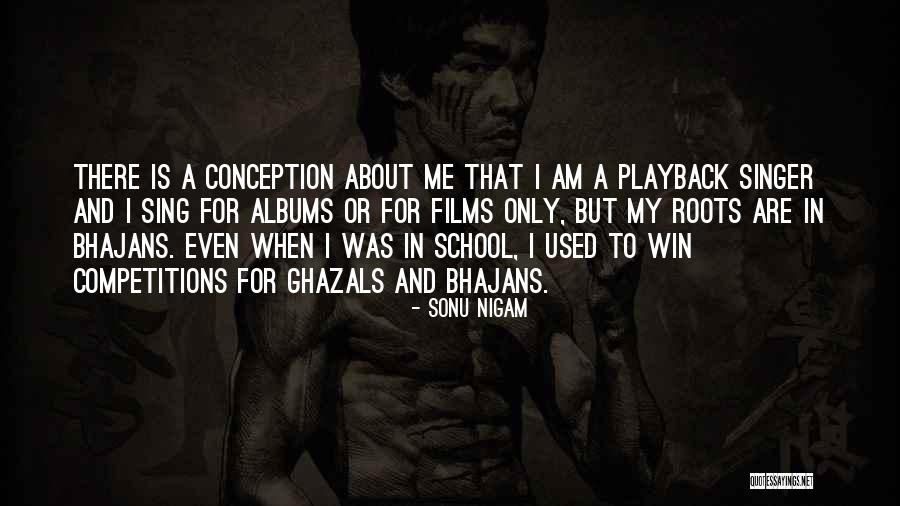 I Am A Singer Quotes By Sonu Nigam I Am A Singer Quotes By Sonu Nigam