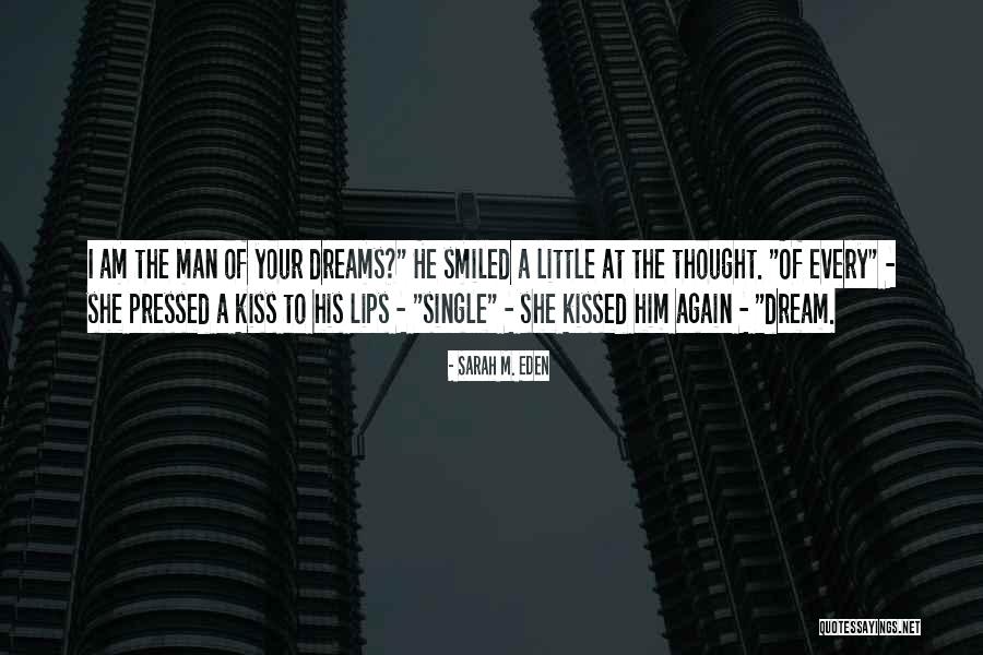 I Am A Single Man Quotes By Sarah M. Eden I Am A Single Man Quotes By Sarah M. Eden