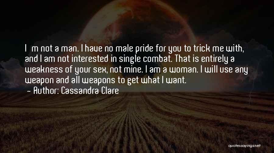 I Am A Single Woman Quotes By Cassandra Clare