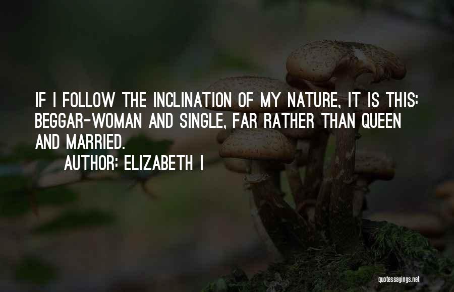 I Am A Single Woman Quotes By Elizabeth I