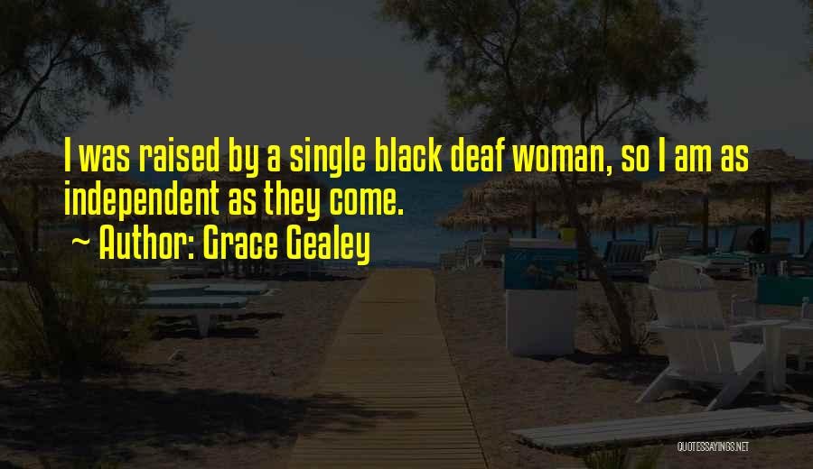 I Am A Single Woman Quotes By Grace Gealey