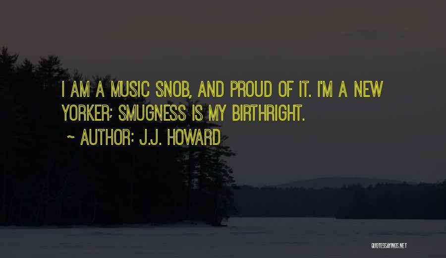 I Am A Snob Quotes By J.J. Howard