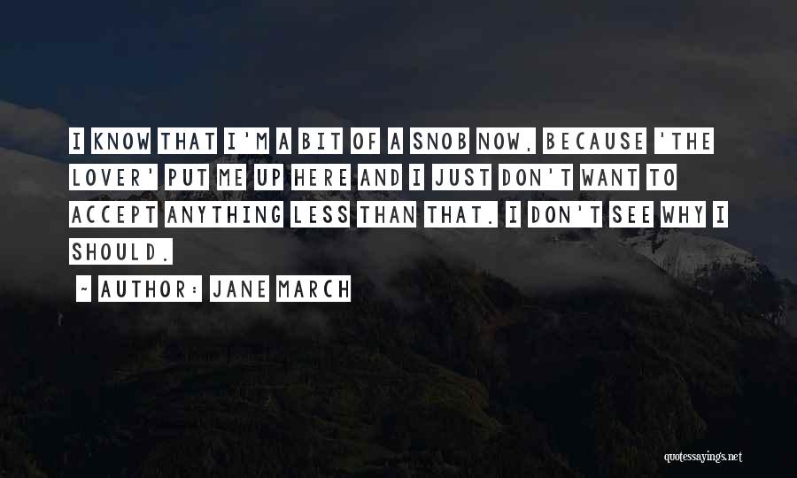 I Am A Snob Quotes By Jane March