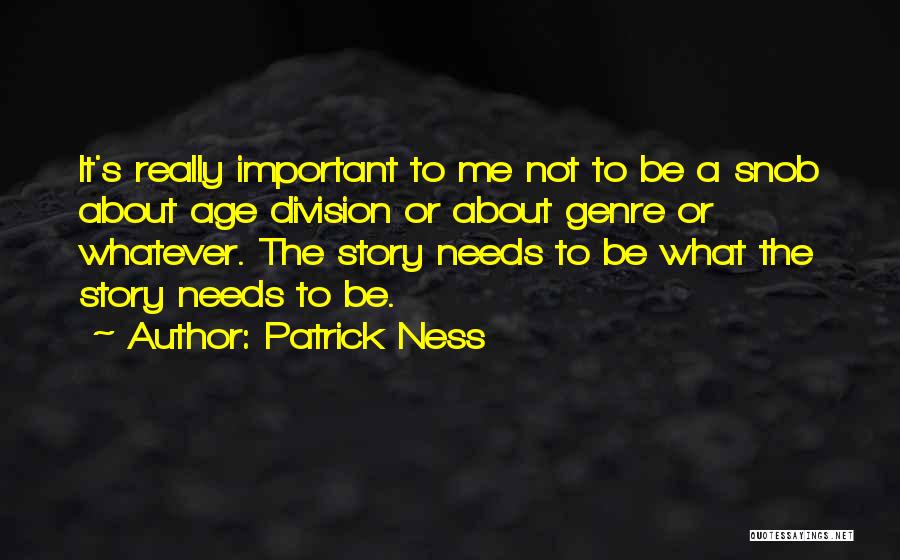 I Am A Snob Quotes By Patrick Ness