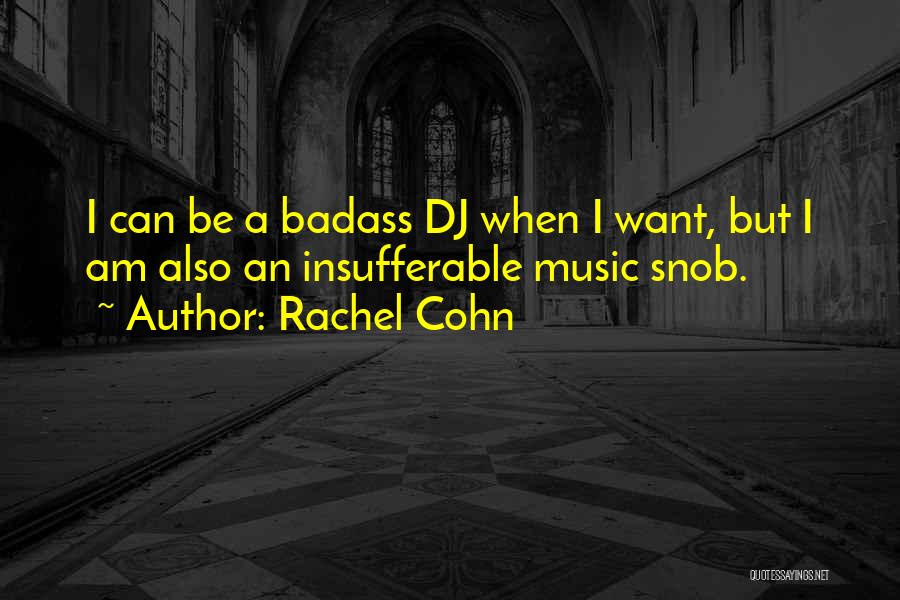 I Am A Snob Quotes By Rachel Cohn