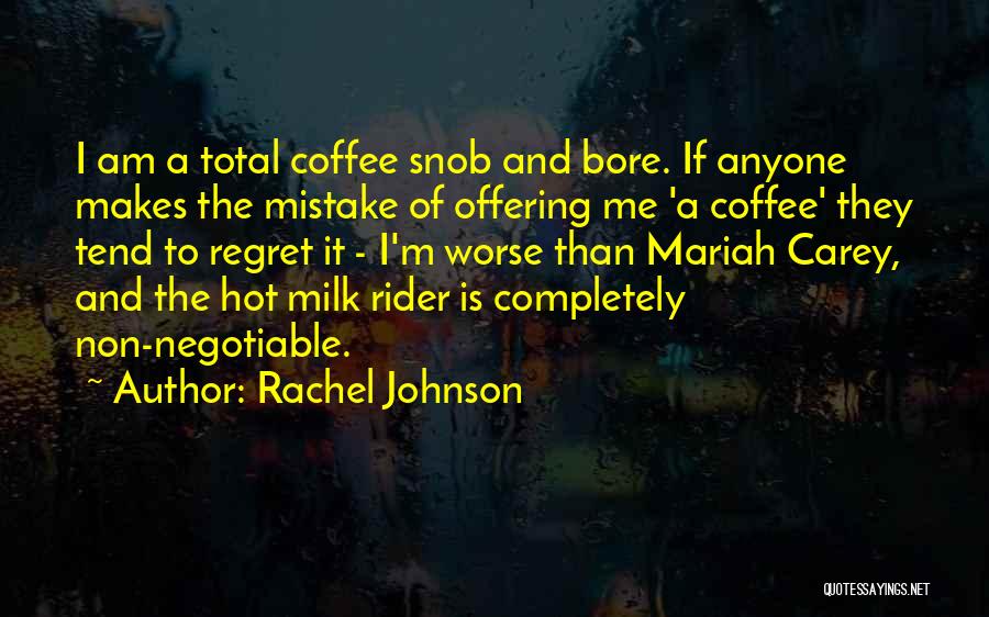 I Am A Snob Quotes By Rachel Johnson