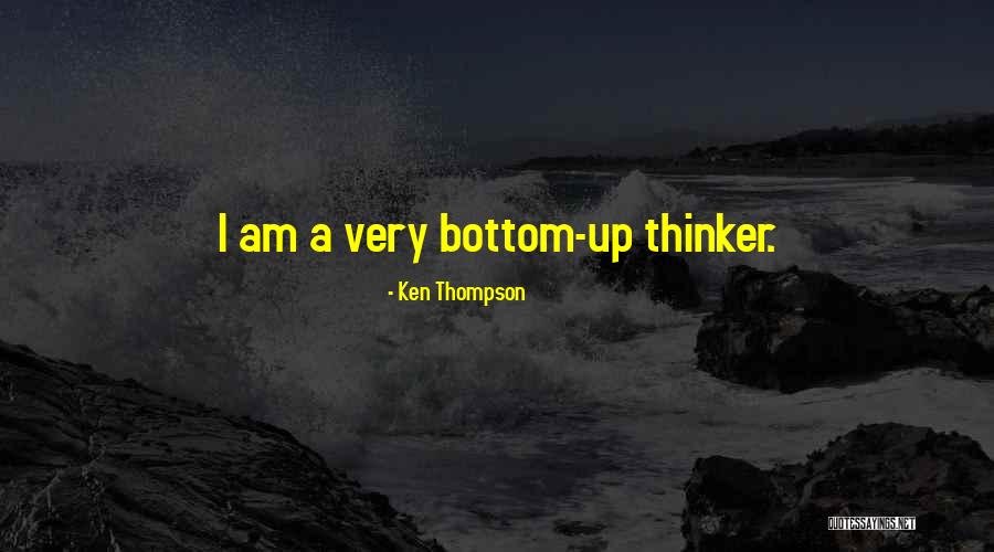 I Am A Thinker Quotes By Ken Thompson I Am A Thinker Quotes By Ken Thompson