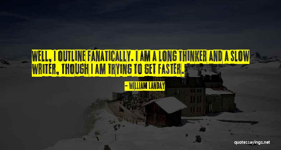 I Am A Thinker Quotes By William Landay I Am A Thinker Quotes By William Landay