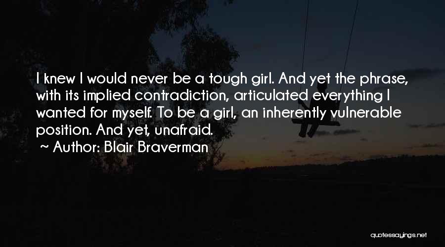 I Am A Tough Girl Quotes By Blair Braverman