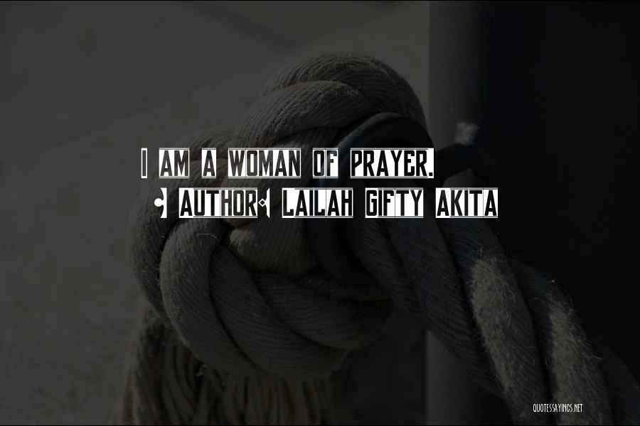 I Am A Woman Of God Quotes By Lailah Gifty Akita