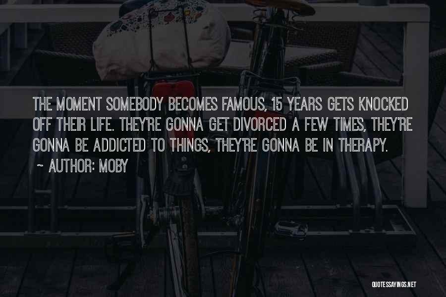 I Am Addicted To Him Quotes By Moby