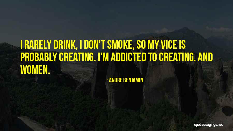 I Am Addicted To You Quotes By Andre Benjamin