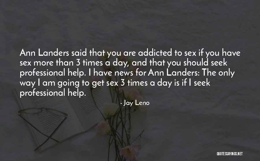 I Am Addicted To You Quotes By Jay Leno