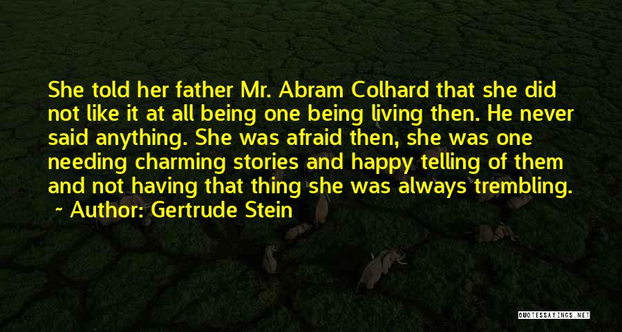 I Am Afraid Of Being Happy Quotes By Gertrude Stein