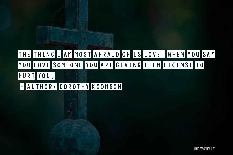 I Am Afraid To Love You Quotes By Dorothy Koomson