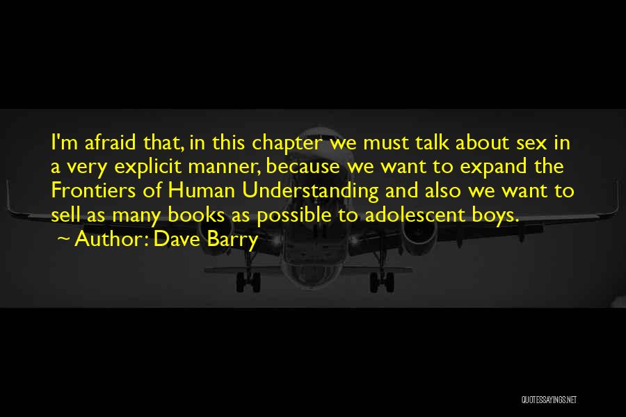 I Am Afraid To Talk To You Quotes By Dave Barry