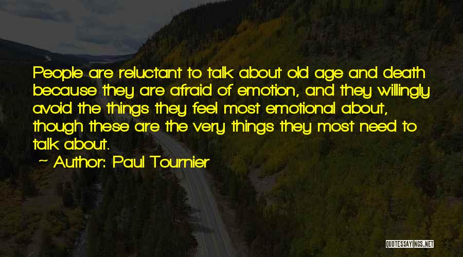 I Am Afraid To Talk To You Quotes By Paul Tournier