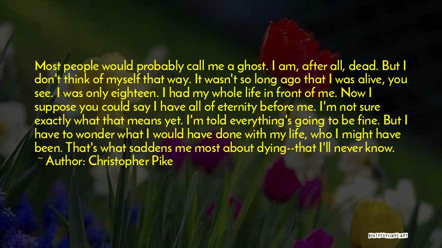 I Am Alive But Dead Quotes By Christopher Pike