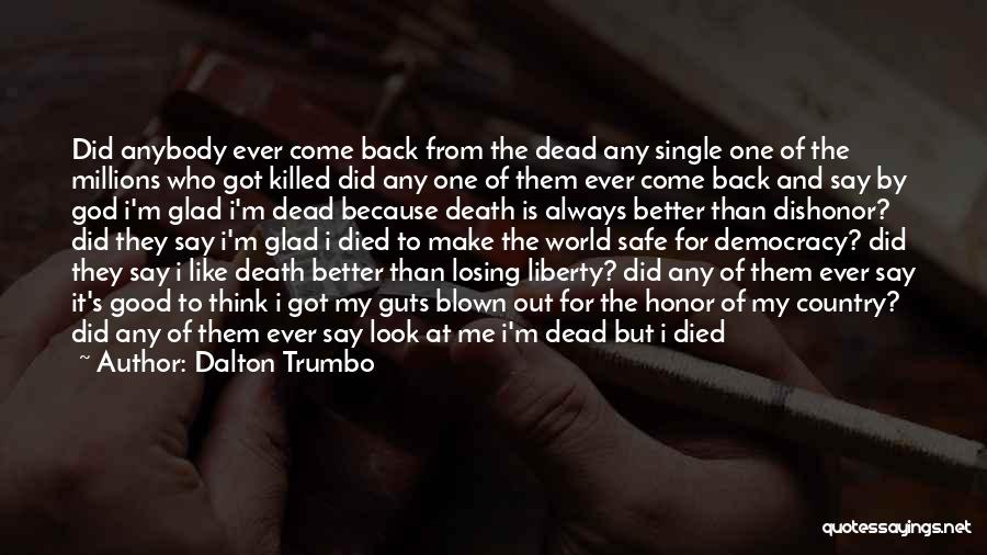 I Am Alive But Dead Quotes By Dalton Trumbo