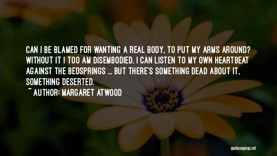 I Am Alive But Dead Quotes By Margaret Atwood