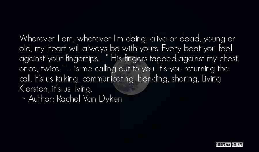I Am Alive But Not Living Quotes By Rachel Van Dyken