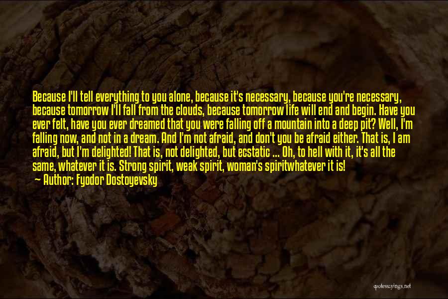 I Am All Alone Quotes By Fyodor Dostoyevsky