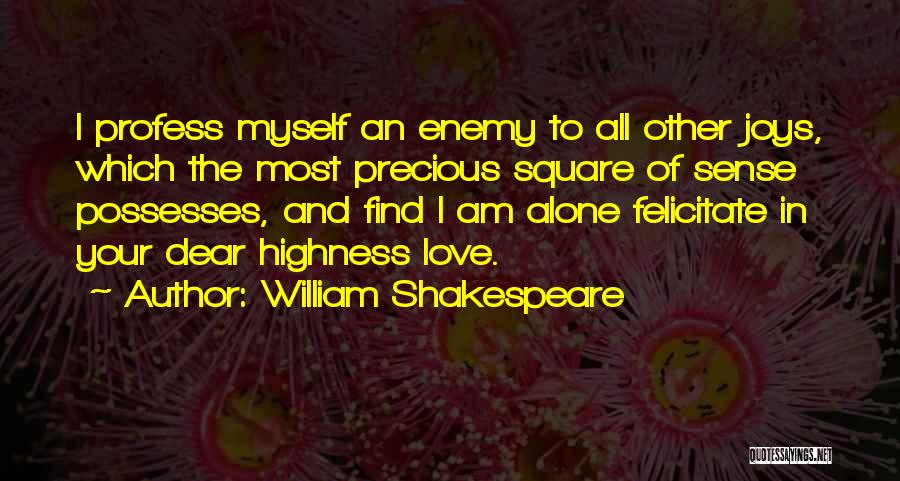 I Am All Alone Quotes By William Shakespeare