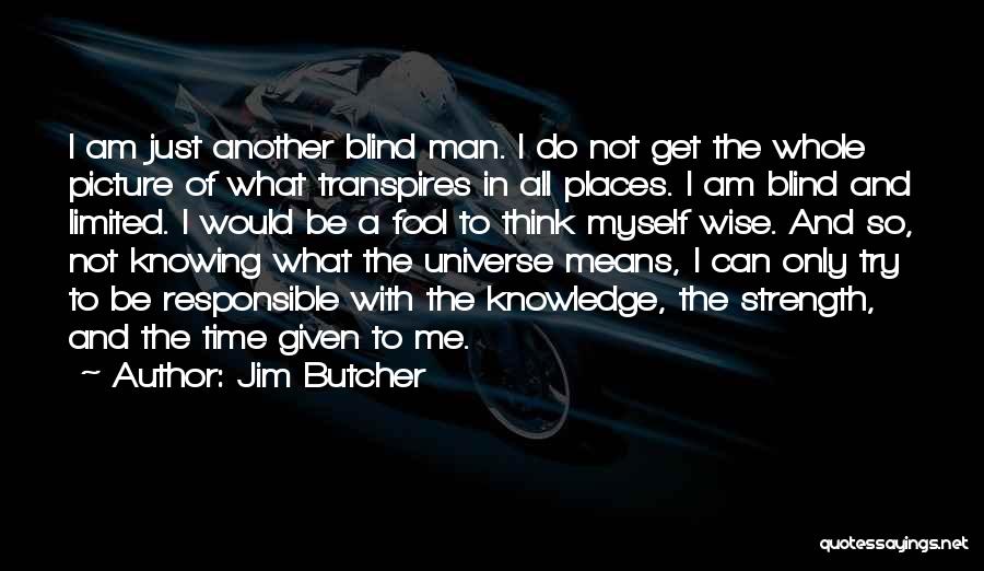 I Am All Knowing Quotes By Jim Butcher