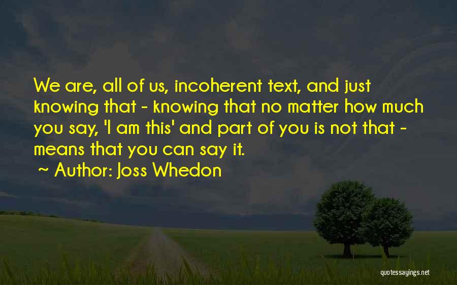 I Am All Knowing Quotes By Joss Whedon