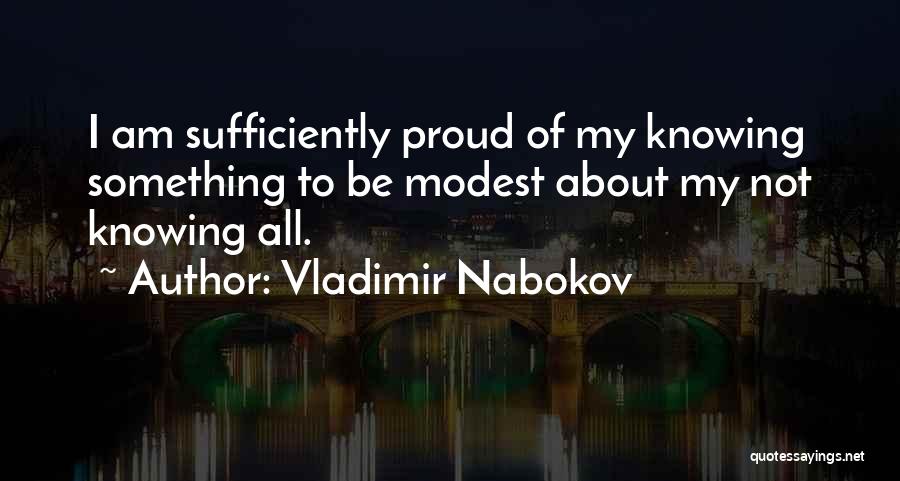 I Am All Knowing Quotes By Vladimir Nabokov