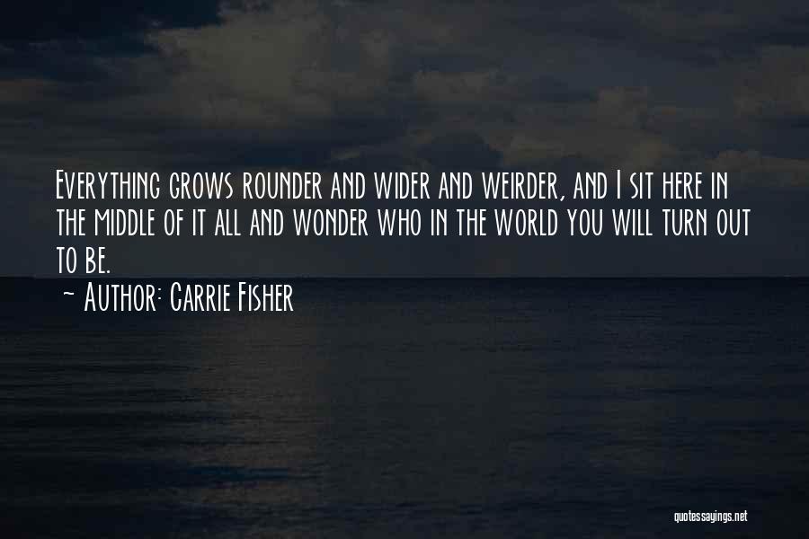 I Am All Rounder Quotes By Carrie Fisher