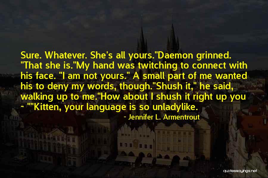 I Am All Yours Quotes By Jennifer L. Armentrout