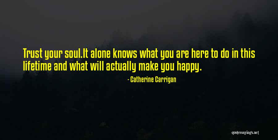 I Am Alone But Happy Quotes By Catherine Carrigan