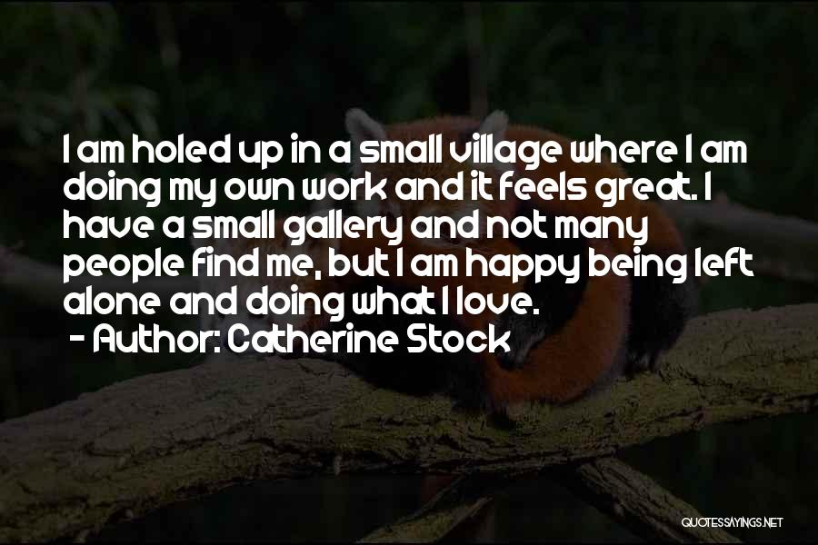 I Am Alone But Happy Quotes By Catherine Stock