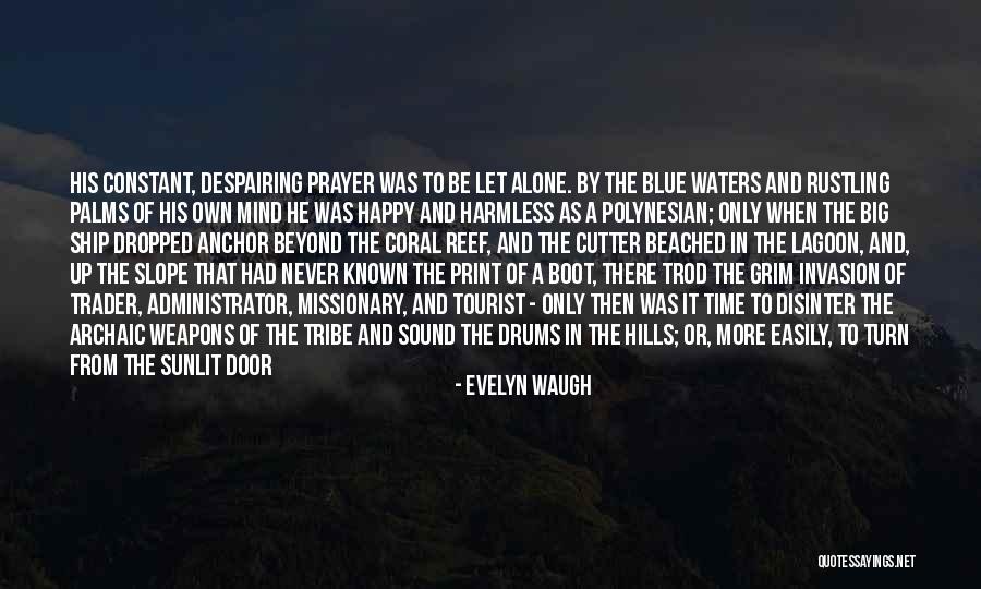 I Am Alone But Happy Quotes By Evelyn Waugh