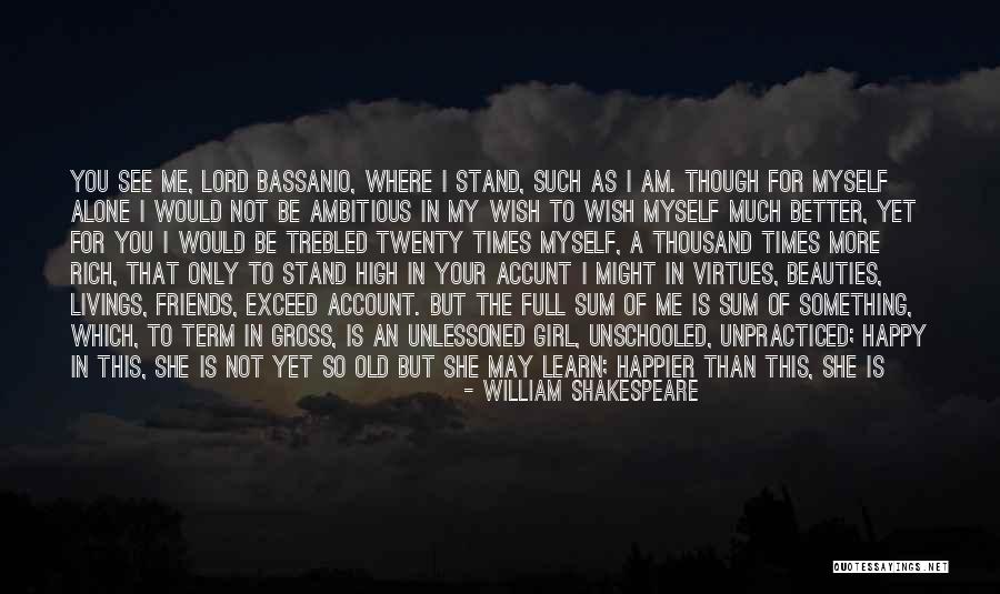 I Am Alone But Happy Quotes By William Shakespeare