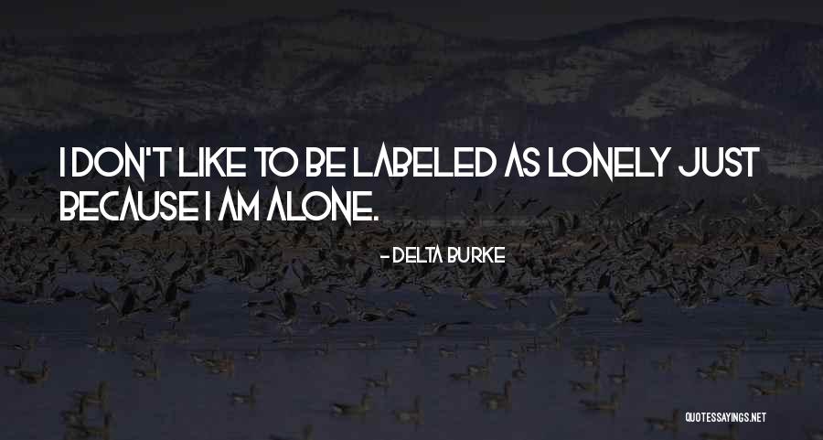 I Am Alone But Not Lonely Quotes By Delta Burke