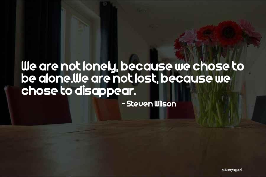 I Am Alone But Not Lonely Quotes By Steven Wilson