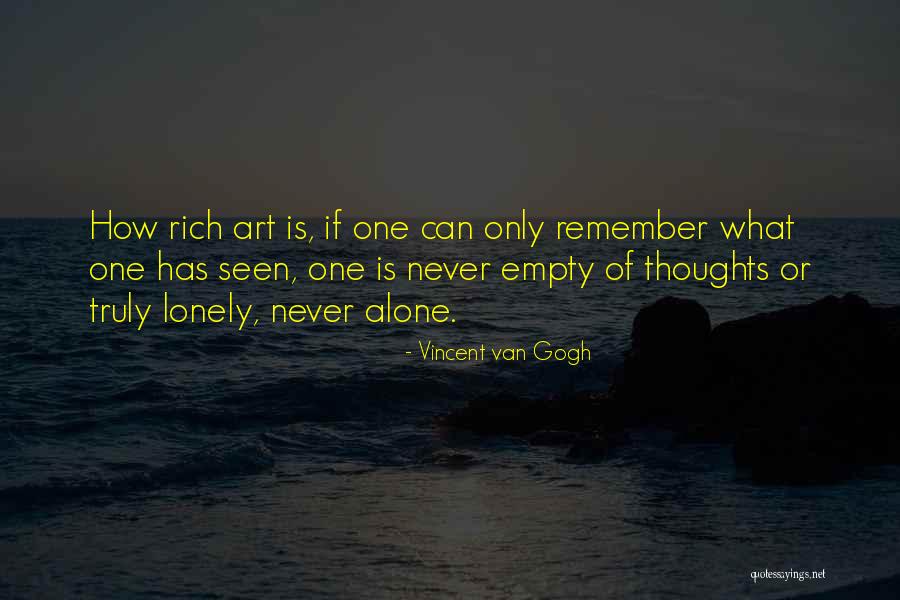 I Am Alone But Not Lonely Quotes By Vincent Van Gogh