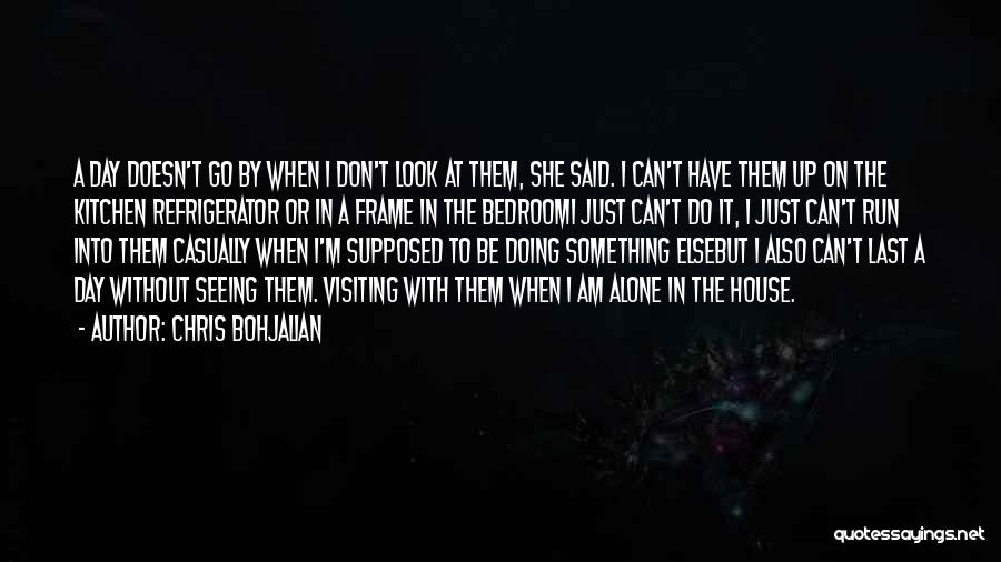 I Am Alone Quotes By Chris Bohjalian