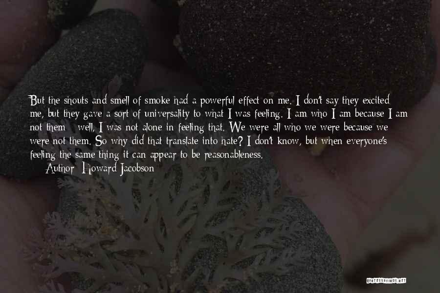 I Am Alone Quotes By Howard Jacobson