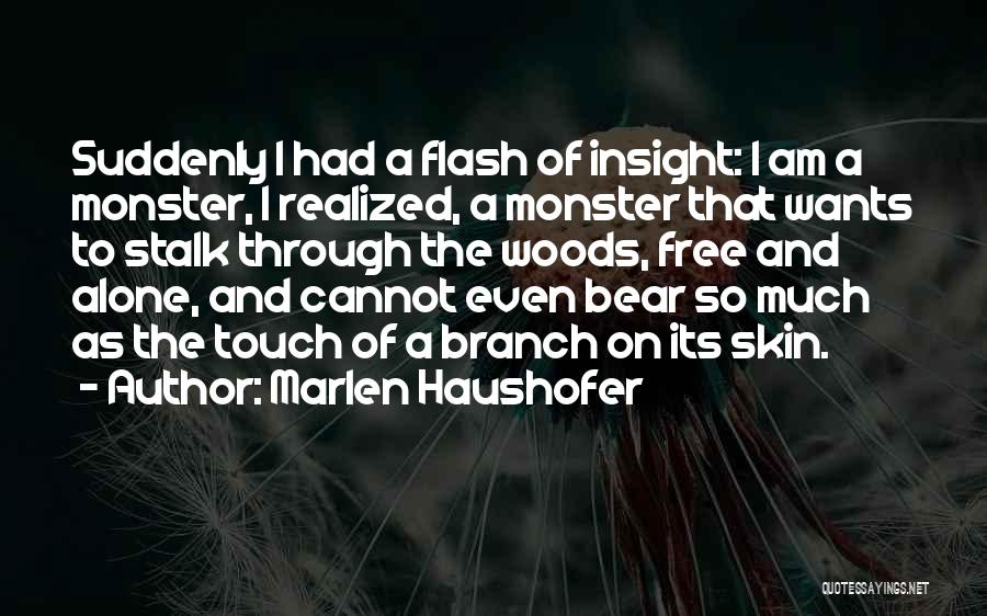 I Am Alone Quotes By Marlen Haushofer